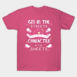 DM in the streets, Character in the sheets! T-Shirt